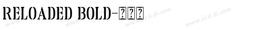 Reloaded Bold字体转换
